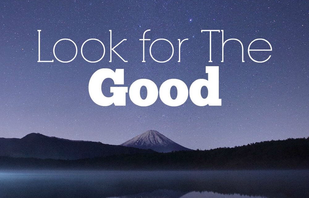 Look for the Good