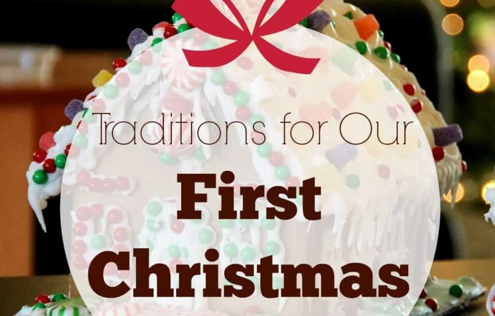Holiday Traditions for our First Christmas at Home