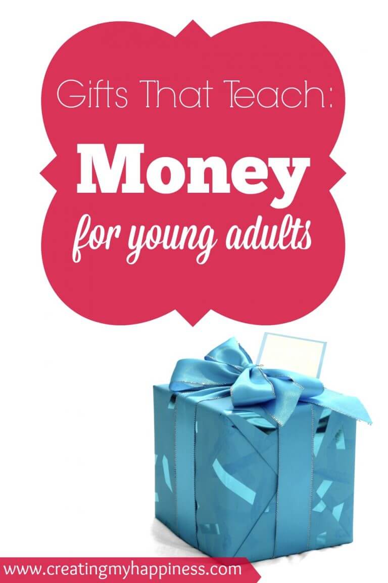 Gifts That Teach: Money For Young Adults | Creating My Happiness