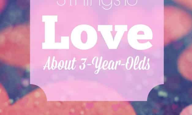 3 Reasons to Love 3-Year-Olds