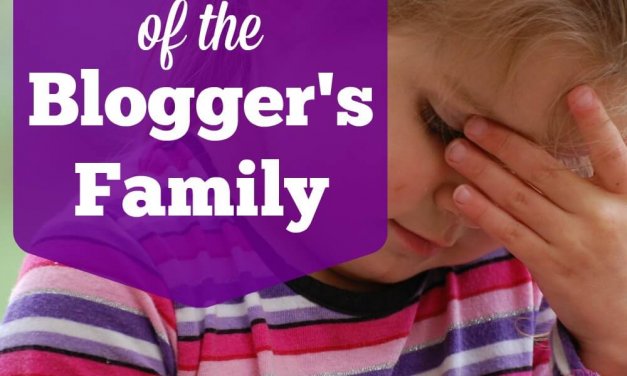 The Lament of the Blogger’s Family