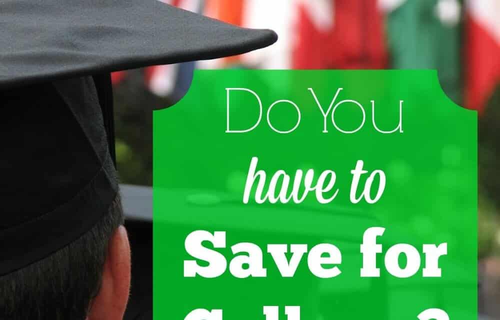 Do You Have to Save for College?
