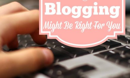 8 Signs Blogging Might Be Right For You