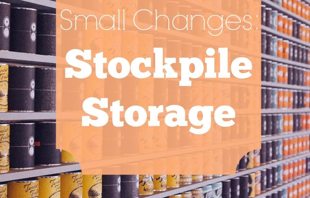Small Changes: Stockpile Storage