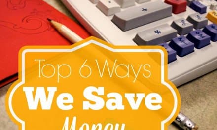 Top 6 Ways We Save Money