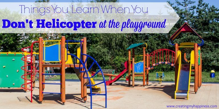 Things You Learn When You Don’t Helicopter at the Playground | Creating ...