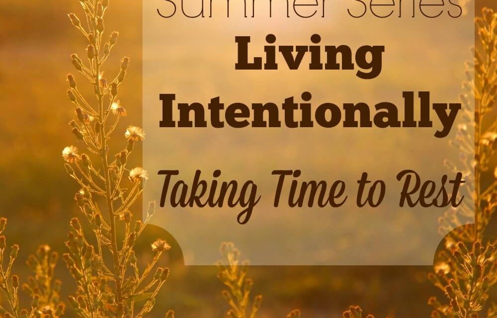 Living Intentionally: Taking Time to Rest