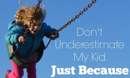Don’t Underestimate My Kid Just Because She’s Small