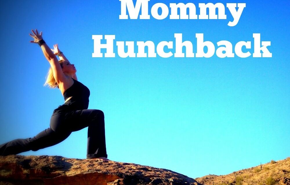 Preventing Mommy Hunchback