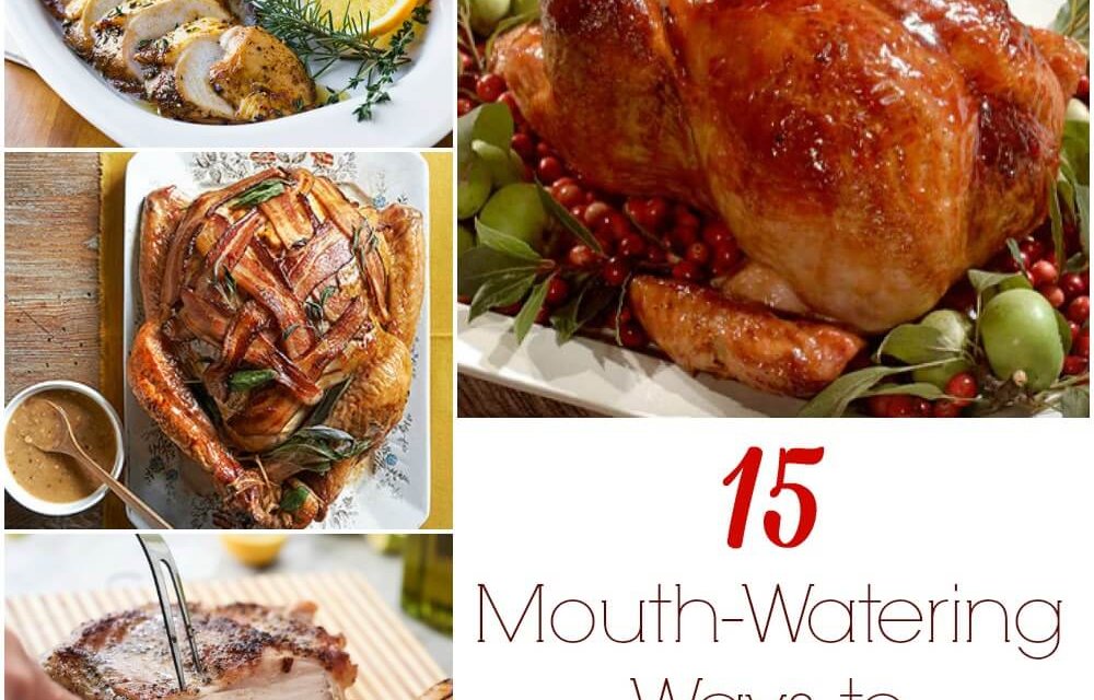 15 Mouth-Watering Ways to Cook a Turkey