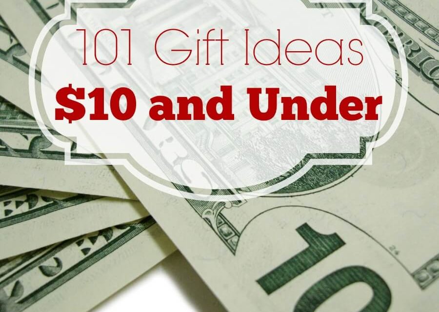 101 Gift Ideas $10 and Under