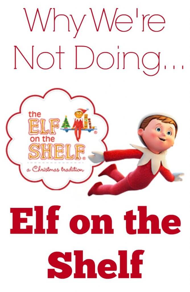 Why We’re Not Doing Elf on a Shelf | Creating My Happiness