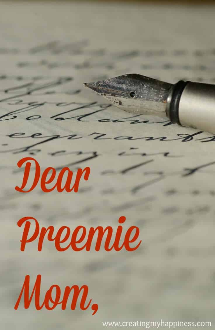 Dear Preemie Mom, I have been where you are now. I have felt what you are feeling. And I want to tell you one thing.