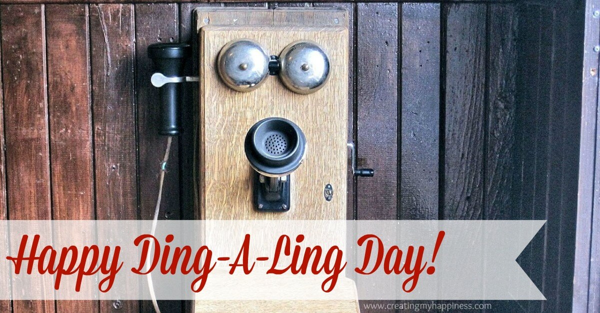 A beautiful tradition to start no matter your age. National Ding-A-Ling Day is about taking a moment to call your loved ones you may have lost touch with.