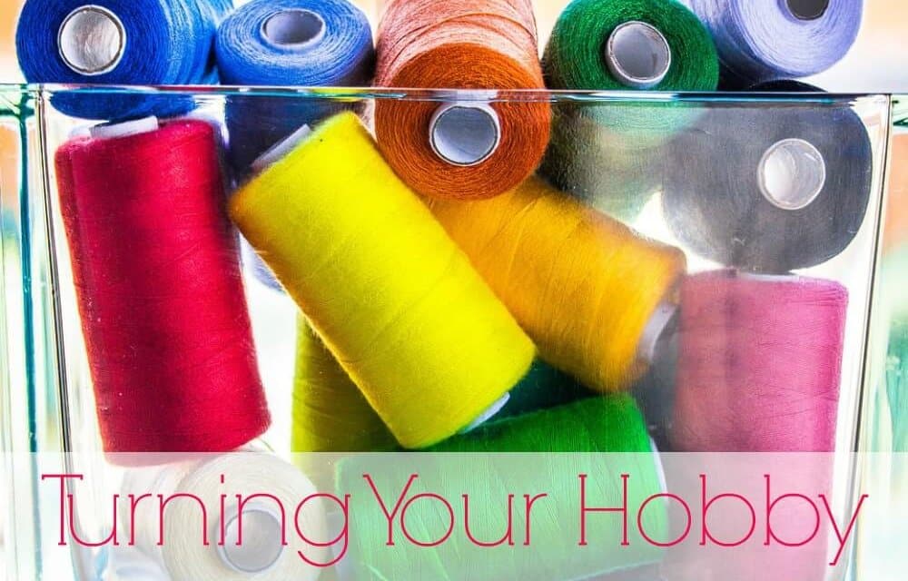 Turning Your Hobby Into a Business