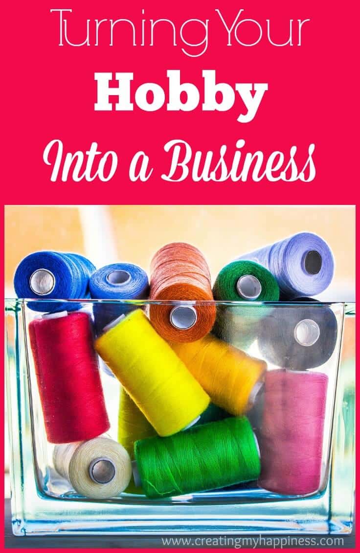 Are you thinking about turning your hobby into a business? It can be a great way to earn extra income. Follow these steps to get off to a great start!