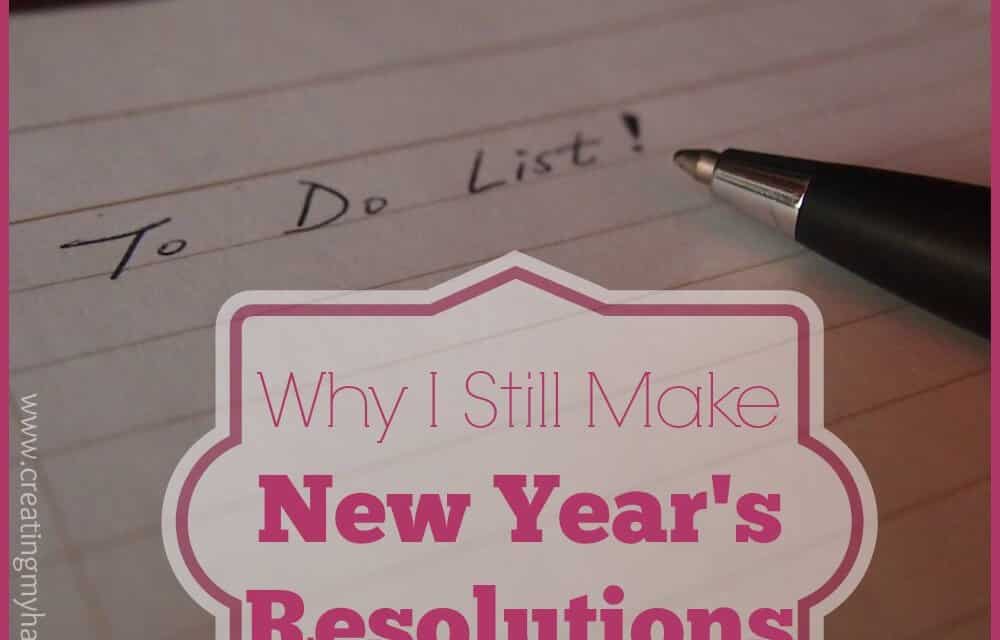 Why I Still Make New Year’s Resoutions
