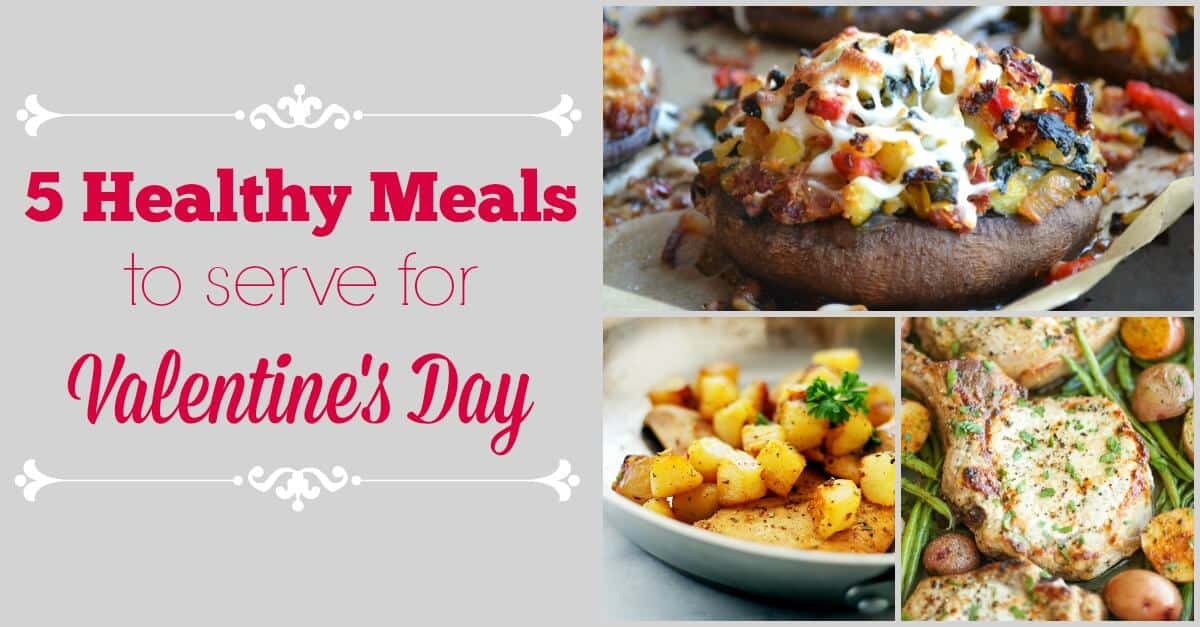 5 great healthy meals for those who want to have a yummy Valentine's Day dinner with their beloved that's both delicious and nutritious.