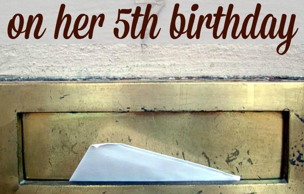 A Letter to My Daughter, On Her 5th Birthday