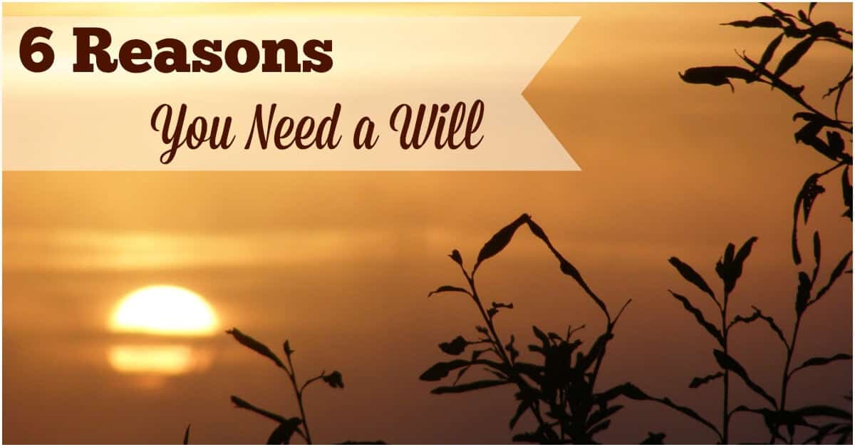Many people put off creating a will because, well, it's not fun to think about death. But here are 6 reasons you need a will as soon as possible.