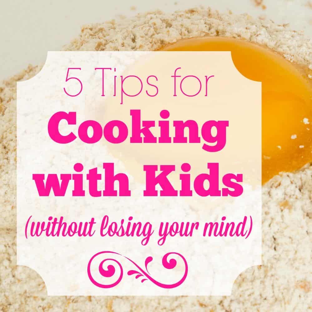 5 Tips for Cooking with Kids (without losing your mind) | Creating My