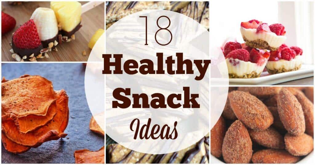 18 Healthy Snack Ideas | Creating My Happiness