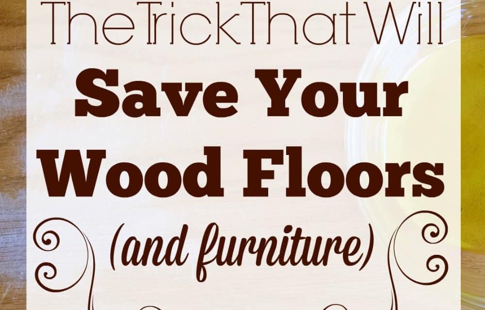 The Trick That Will Save Your Wood Floors (and Furniture)