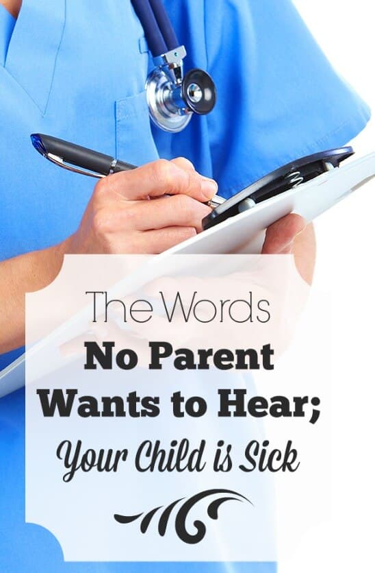 4 words that can turn your world upside down: Your child is sick. Of course you want world class medical care, but what else does your sick child need?