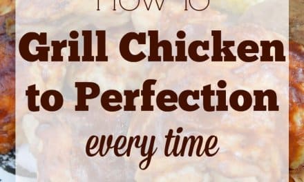 How to Grill Chicken to Perfection Every Time