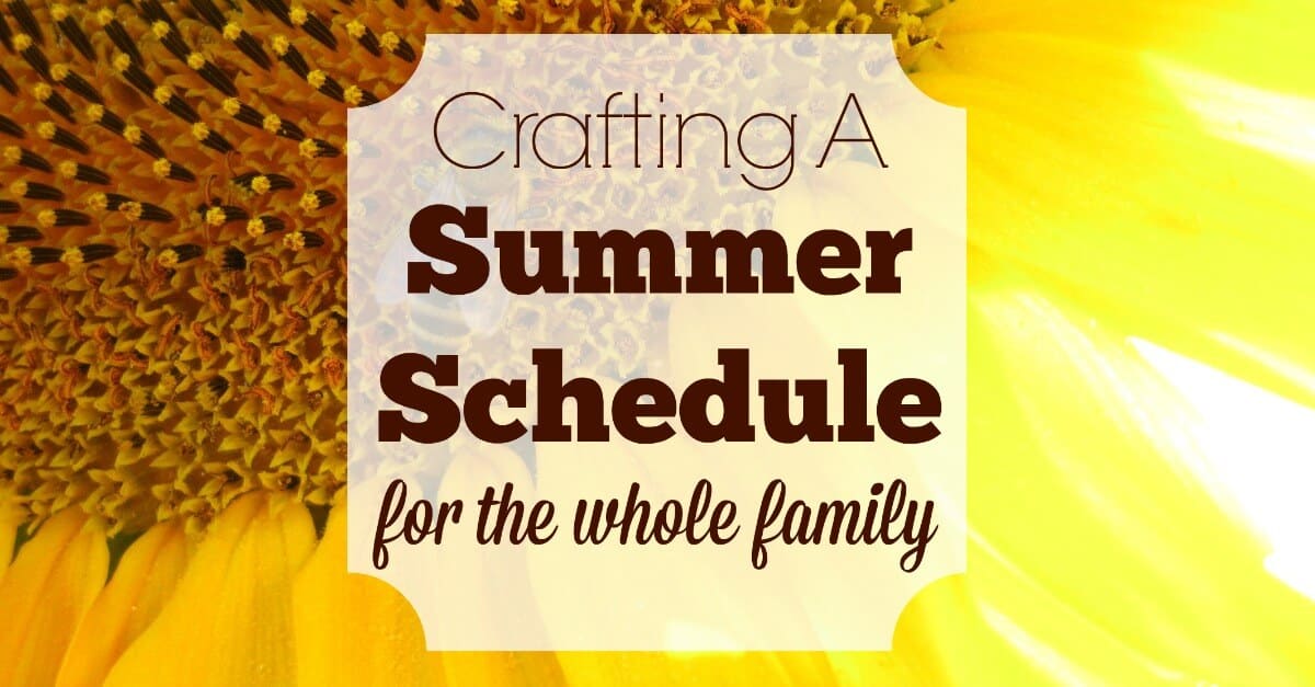 Keep your house running smoothly and help your kids stay busy by crafting a summer schedule that works for the whole family.
