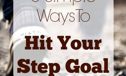 5 Simple Ways to Hit Your Step Goal