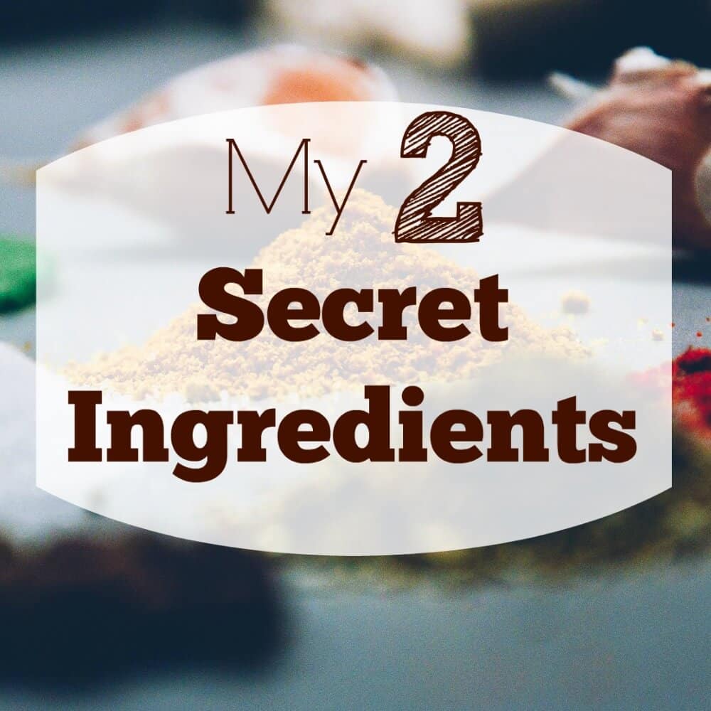 Whenever my husband tells me I've made "The best meal ever", it always includes my 2 secret ingredients. And you won't believe what they are!