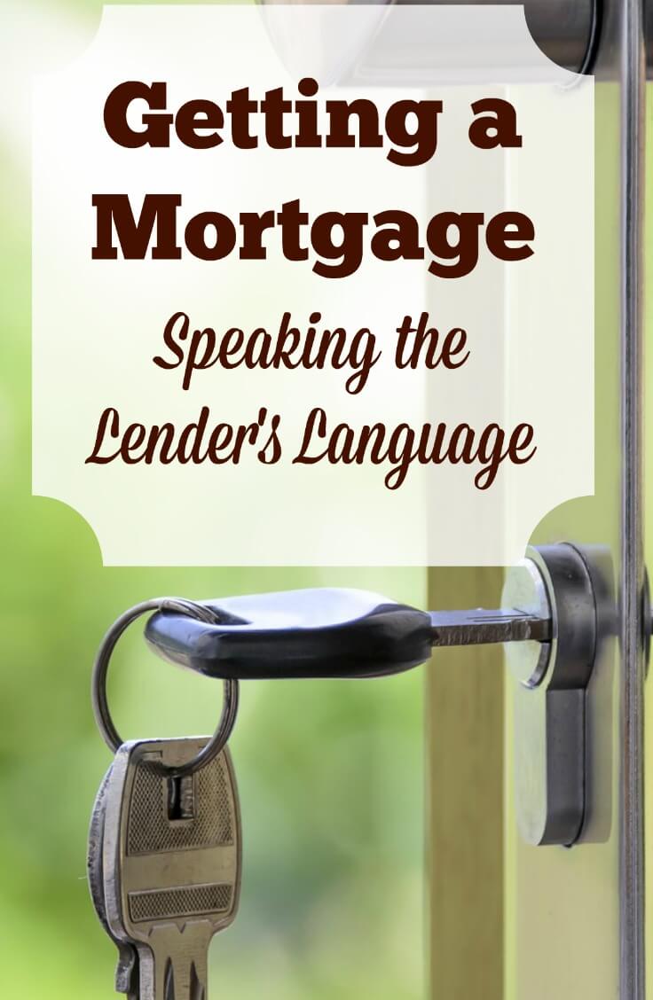 Before you try getting a mortgage, make sure you know the terminology and options your lender may present to you.
