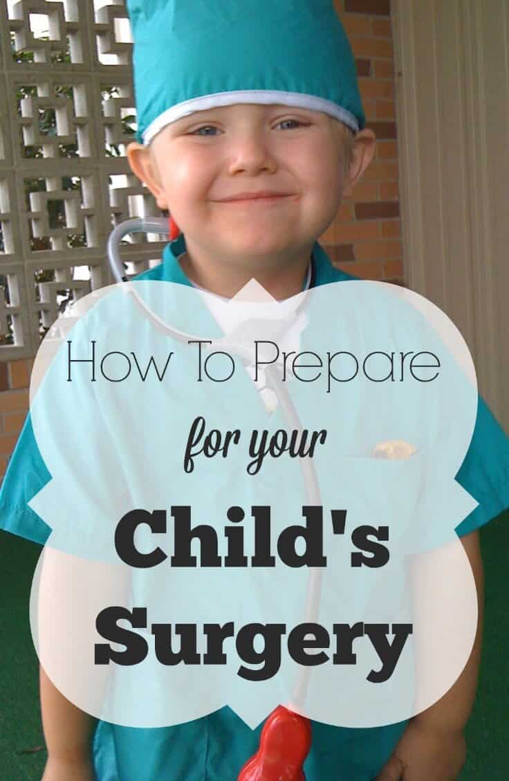 If your kid has to have surgery it can be scary for everyone. Here are a few simple things you can do to prepare for your child's surgery.