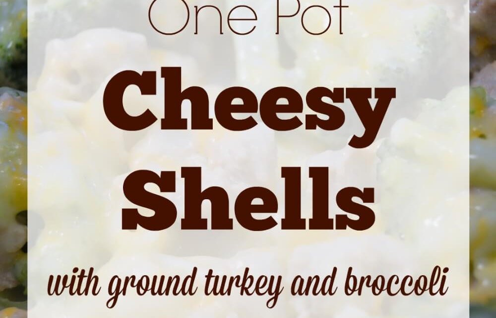 One Pot Cheesy Shells with Ground Turkey and Broccoli