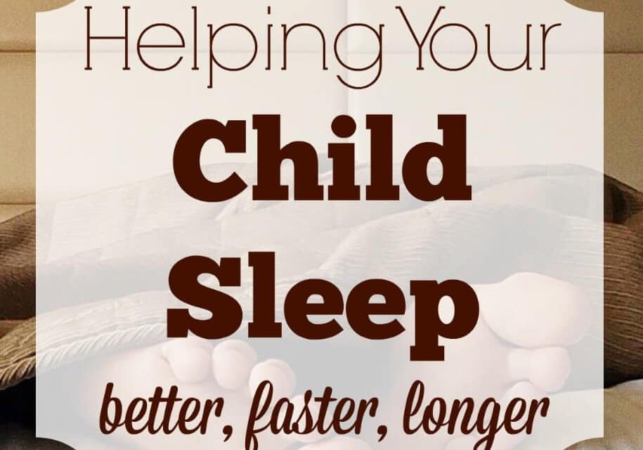 Helping Your Child Sleep Better, Faster, Longer