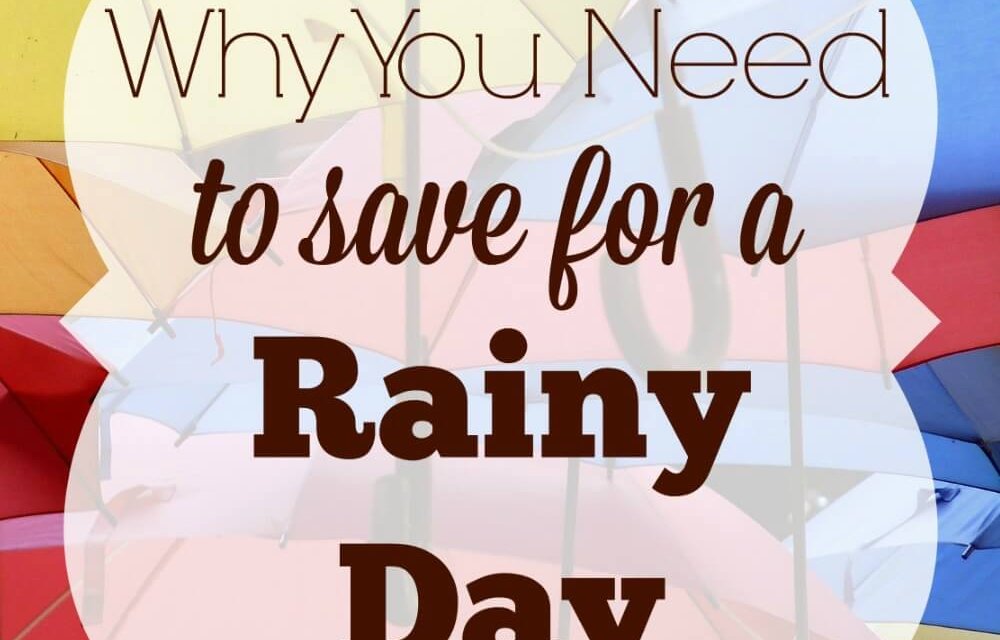 Why You Need to Save for a Rainy Day