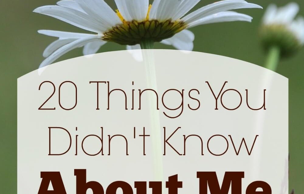 20 Things You Didn’t Know About Me