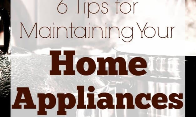 6 Tips for Maintaining Your Home Appliances Properly