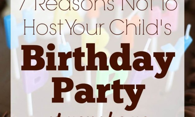 7 Reasons Not to Host Your Child’s Birthday Party at Your House