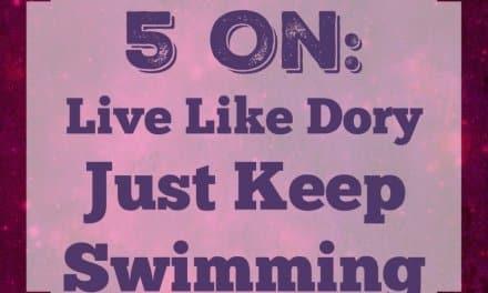 How to Live Like Dory: Just Keep Swimming