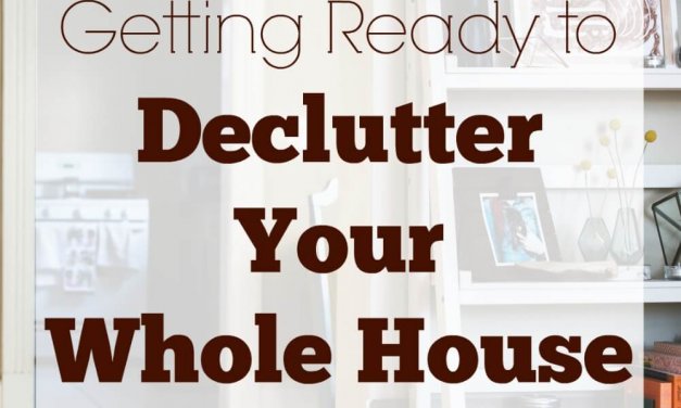 Getting Ready to Declutter Your House