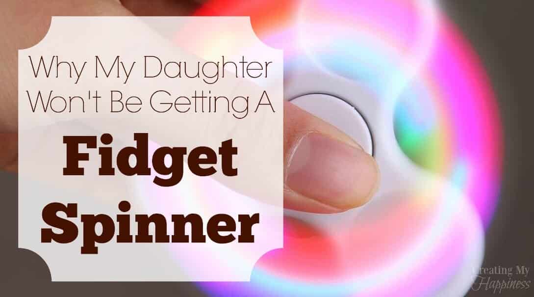 Why My Daughter Won't Be Getting a Fidget Spinner