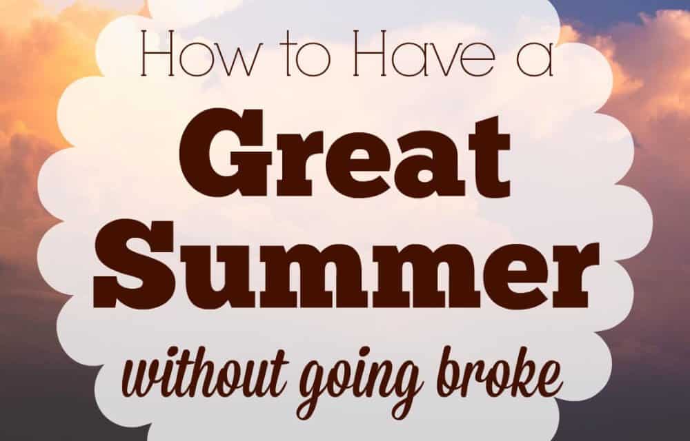 How to Have a Great Summer Without Going Broke