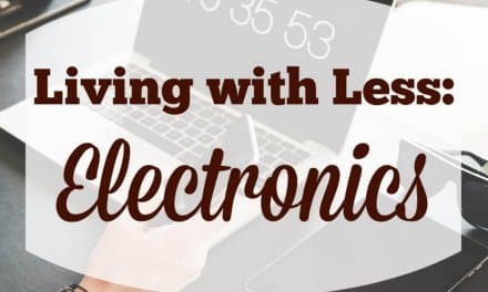 Living with Less: Electronics