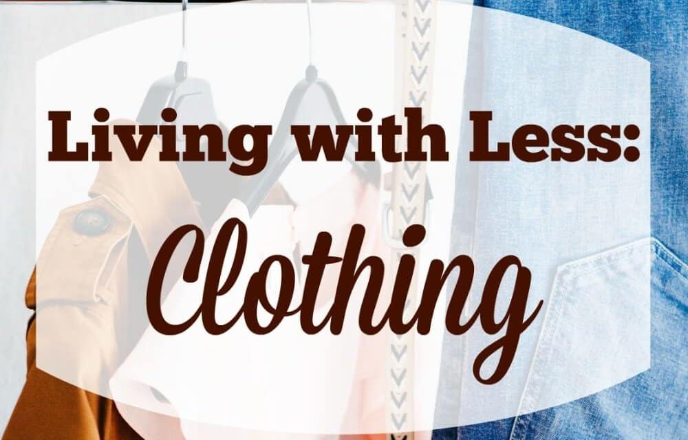 Living With Less: Clothing