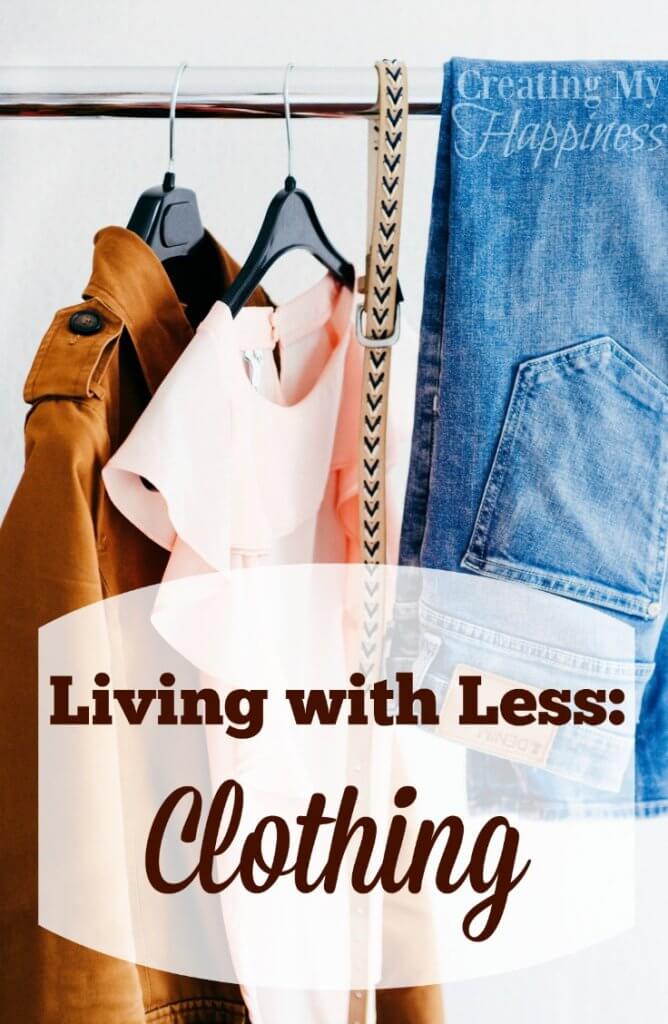 Living With Less: Clothing | Creating My Happiness