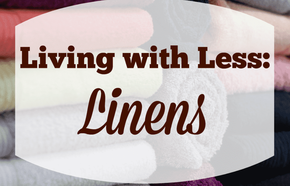 Living With Less: Linens