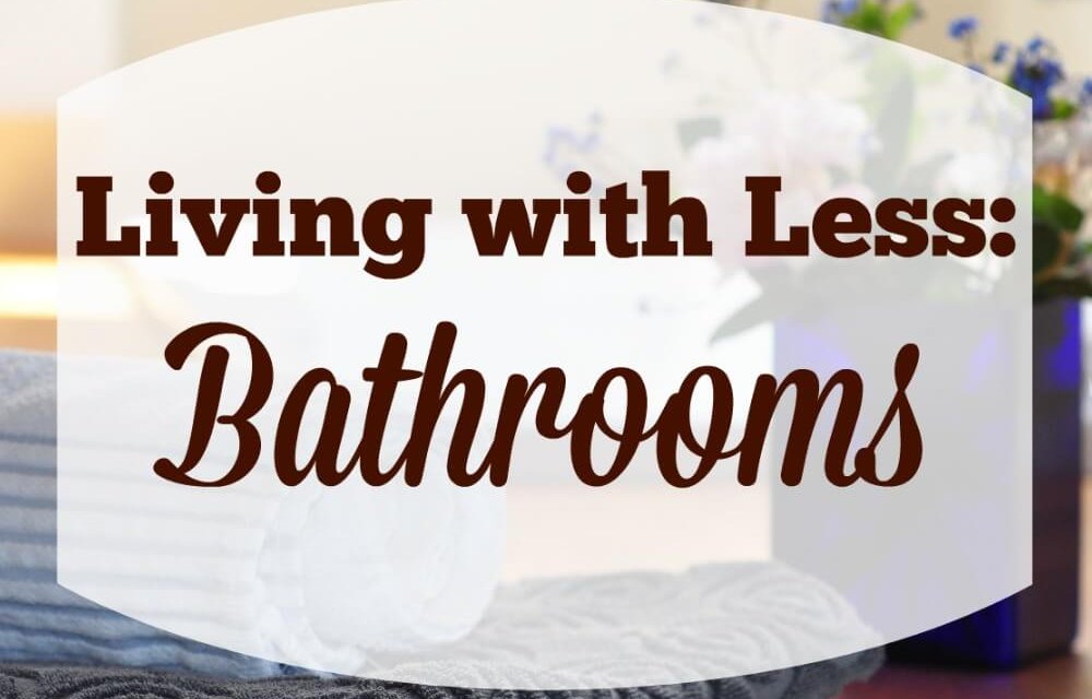 Living with Less: In the Bathroom