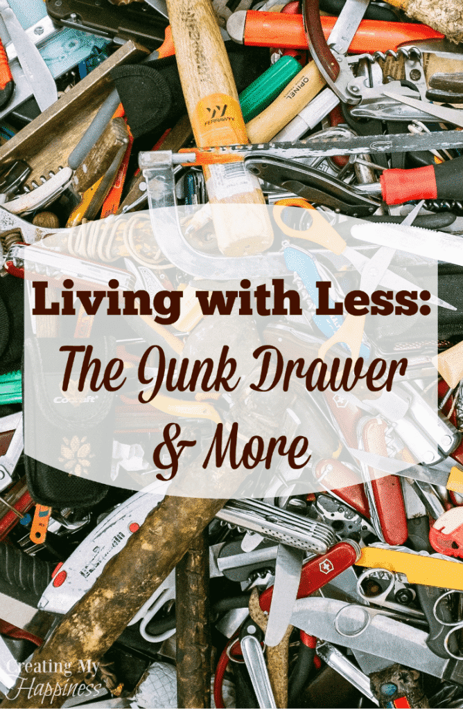 Less Junk Living with Less: The Junk Drawer and More